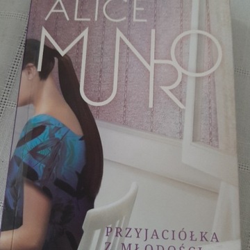 Alice Munro Przyjaciółka z młodości