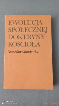 Stanisław Markiewicz - Ewolucja Społecznej Doktryny Kościoła 