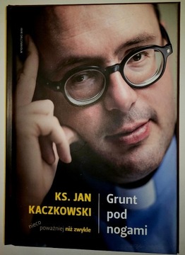Grunt pod nogami ks. Jan Kaczkowski książka
