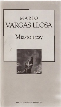 Miasto i psy * Mario Vargas Llosa