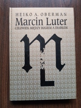 Heiko A. Oberman - Marcin Luter