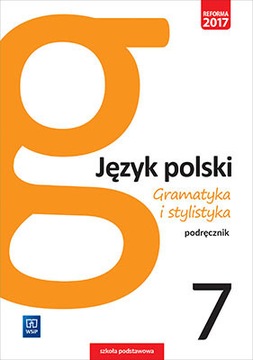 J. POLSKI 7 GRAMATYKA I STYLISTYKA PODRĘCZNIK WSiP