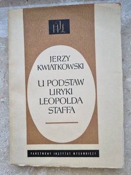 U Podstaw Liryki Leopolda Staffa - Unikat