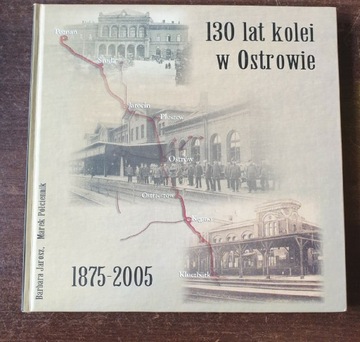 130 lat kolei w Ostrowie 
