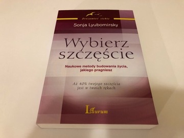 WYBIERZ SZCZĘŚCIE Sonja Lyubomirsky Nowa Idealna