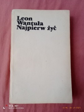 Leon Wantuła - Najpierw żyć