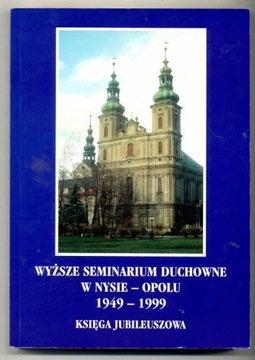 Wyższe Seminarium Duchowne w Nysie-Opolu 1949-1999