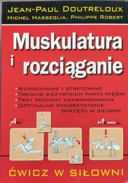 Muskulatura i rozciąganie Jean-Paul Doutreloux, Michel Masseglia, Robert