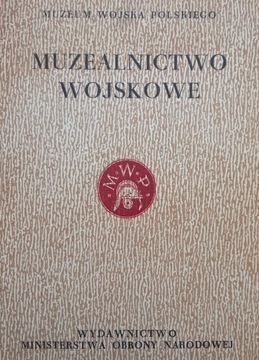 Muzealnictwo wojskowe - Muzeum Wojska Polskiego 