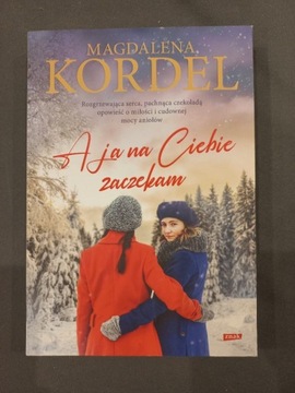 Magdalena Kordel A ja na Ciebie zaczekam