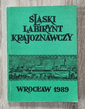 ŚLĄSKI LABIRYNT KRAJOZNAWCZY - Tom 1 (1989)