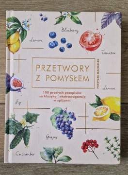 Przetwory z pomysłem. Patrycja Machałek