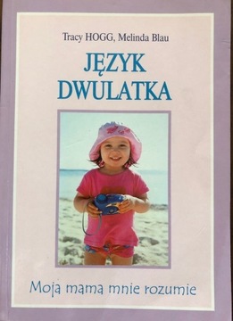 JĘZYK DWULATKA - Tracy Hogg, Melinda Blau