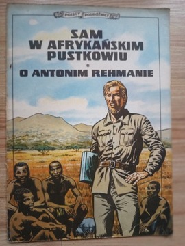 Sam w afrykańskim pustkowiu (o Antonim Rehmanie)