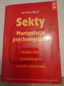 Sekty Manipulacja psychologiczna Jean Abgrall