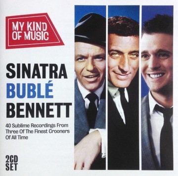 F. Sinatra, M. Buble, T. Bennett My Kind Of Music