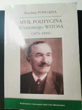 MYŚL POLITYCZNA WINCENTEGO WITOSA (1874-1945)