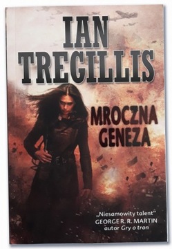 Mroczna geneza - Ian Tregillis NOWA