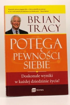 Potęga pewności siebie - Brian Tracy