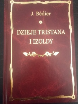 DZIEJE TRISTANA I IZOLDY - Bedier; piękna okładka