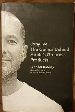 Jony Ive The Genius Behind Apple's Greatest Produc