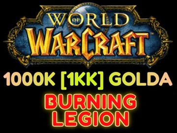 WoW WORLD OF WARCRAFT 1000K BURNING LEGION A/H