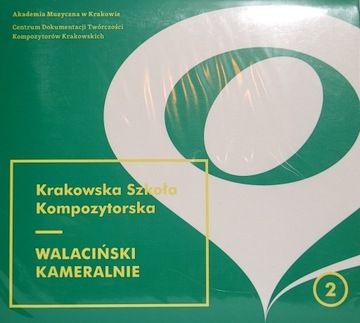 Krakowska Szkoła Kompozytorska WALACIŃSKI KAMERALN
