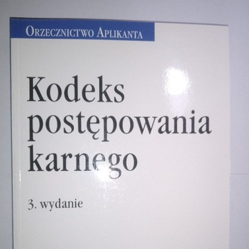 Kodeks postępowania karnego.Orzecznictwo Aplikanta