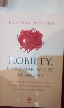 Hazlett-Stevens H. - Kobiety, które martwią się 