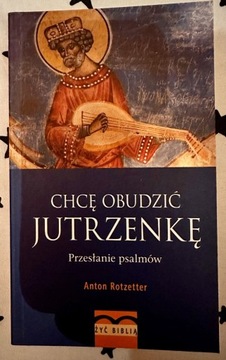 Chcę obudzić jutrzenkę Anton Rotzetter