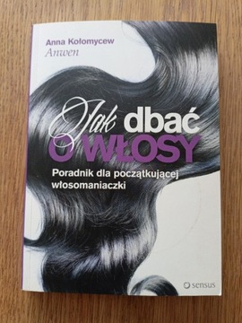 Książka Jak dbać o włosy Anna Kołomycew Anwen