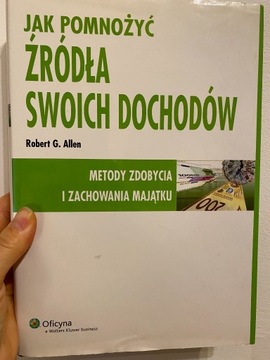 Jak pomnożyć źródła swoich dochodów Robert G Allen