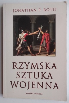 Rzymska sztuka wojenna - Jonathan P. Roth