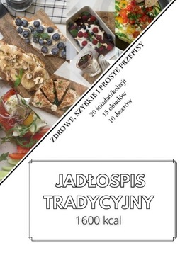 JADŁOSPIS TRADYCYJNY 1600 KCAL