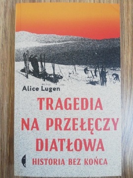 Tragedia na przełęczy Diatłowa. Alice Lugen NOWA 