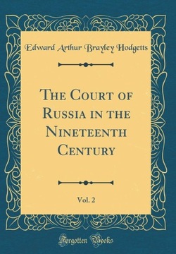 The Court of Russia in the Nineteenth Century