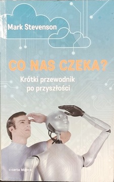 Co nas czeka? Krótki przewodnik po przyszłości