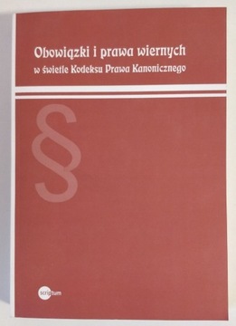 Obowiązki i prawa wiernych w świetle Kodeksu Prawa