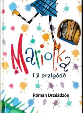 "MARIOLKA I JEJ PRZYGODY" ~ Roman Drzeżdżon