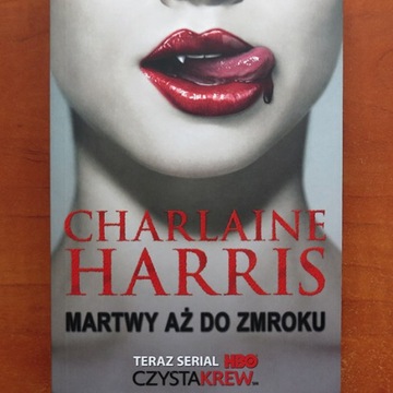 True Blood Czysta Krew Martwy aż do zmroku Harris