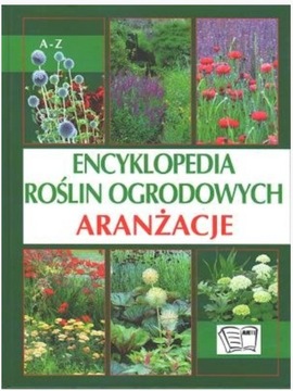Encyklopedia roślin ogrodowych. Aranżacje