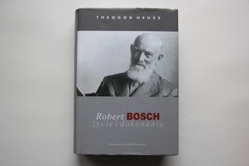 Robert Bosch. Życie i dokonania - Theodor Heuss