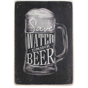 Drewniany poster "Save water, drink beer"