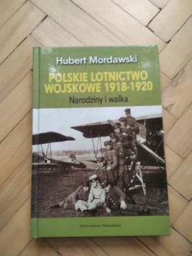 H. Mordawski Polskie lotnictwo wojskowe 1918-1920