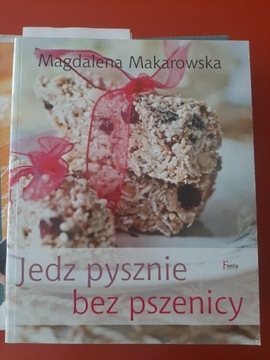 Jedz pysznie bez pszenicy Makarowska Magdalena