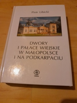 Dwory pałace w Małopolsce Podkarpaciu Libicki NOWA