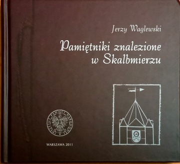 Pamiętniki znalezione w Skalbmierzu J. Waglewski