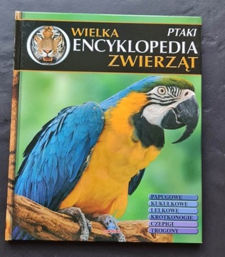 Wielka encyklopedia zwierząt. Ptaki. Tom 13 