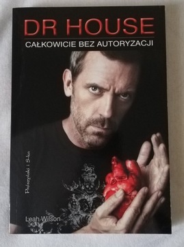 Dr House. Całkowicie bez autoryzacji - Leah Wilson