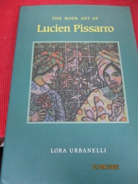  THE BOOK ART OF LUCIEN PISSARRO Lora Urbanelli